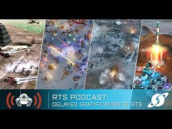 Delayed Gratification of Real-Time Strategy Games [RTS Podcast Highlights]