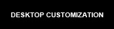 Desktop Customization