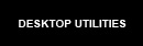 Desktop Utilities